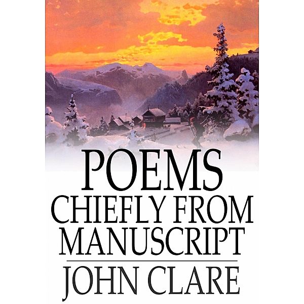 Poems Chiefly from Manuscript / The Floating Press, John Clare