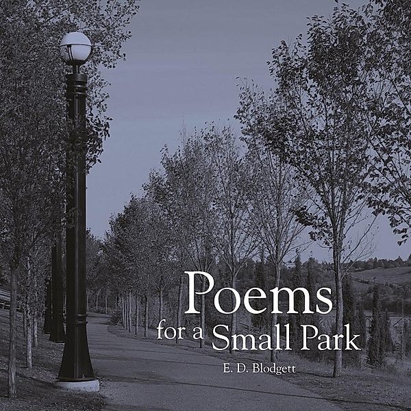 Poems for a Small Park / Mingling Voices, E. D. Blodgett