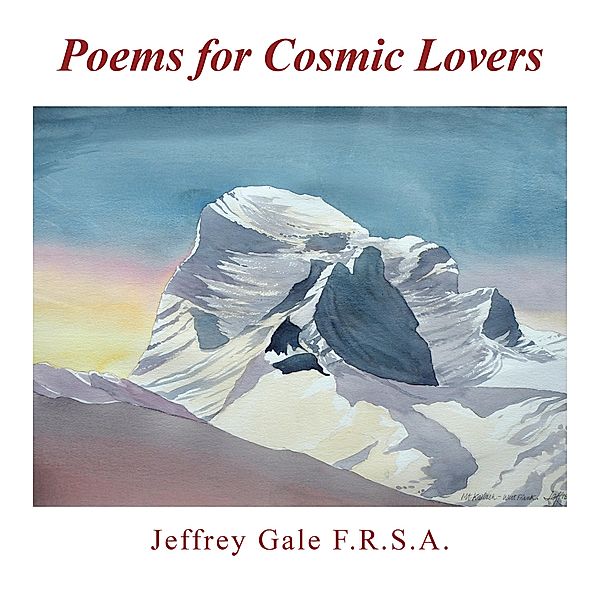 Poems for Cosmic Lovers, Jeffrey Gale F. R. S. A.