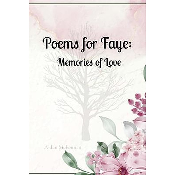 Poems for Faye, Aidan McLennan