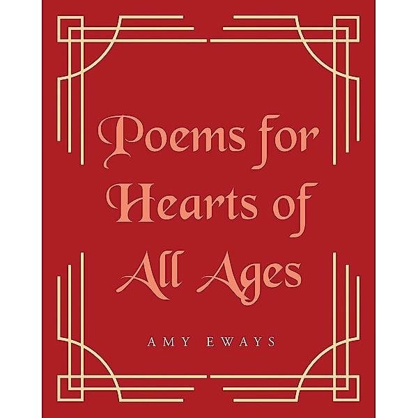 Poems for Hearts of All Ages, Amy Eways