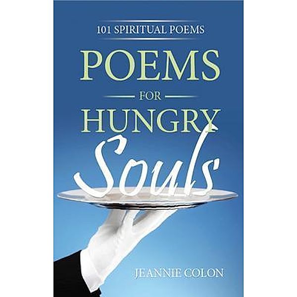 Poems for Hungry Souls, Jeannie Colon
