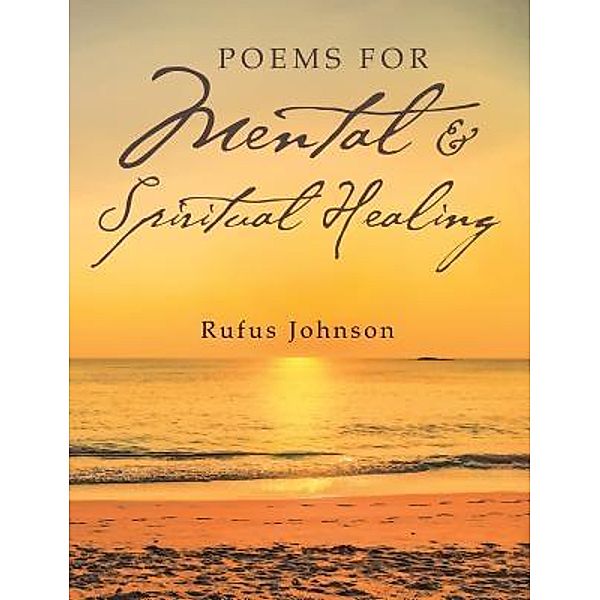 Poems for Mental & Spiritual Healing / Stratton Press, Rufus Johnson