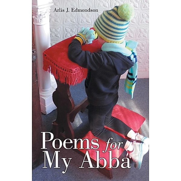 Poems for My Abba, Arlis J. Edmondson