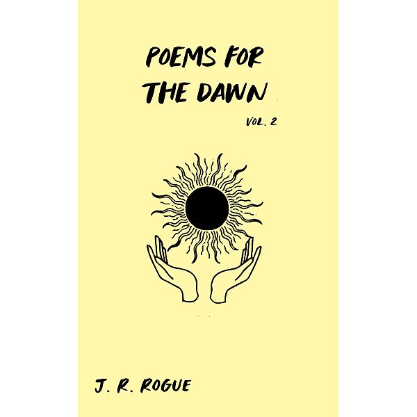 Poems for the Dawn: Vol 2 (Letters for the Universe) / Letters for the Universe, J. R. Rogue