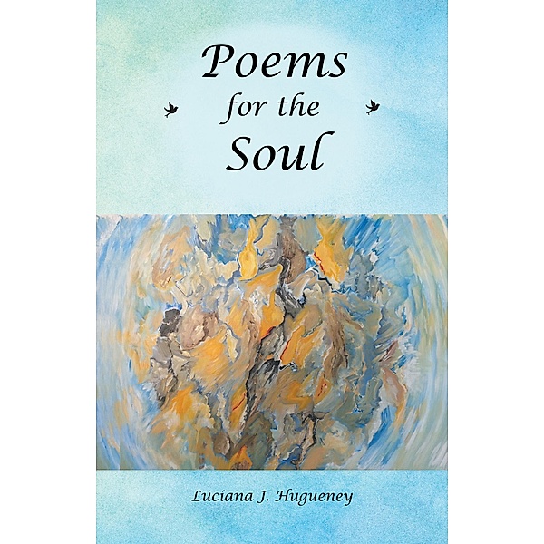Poems for the Soul, Luciana J. Hugueney