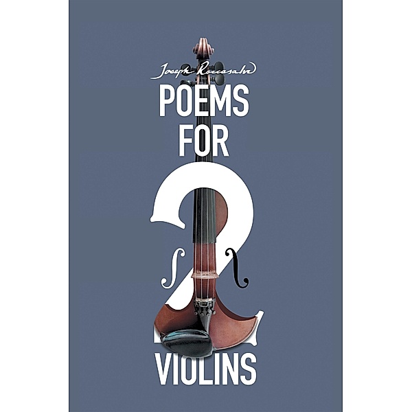 Poems for Two Violins, Joseph Roccasalvo