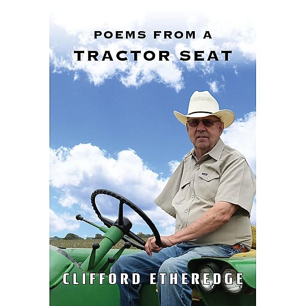 Poems From a Tractor Seat / Cliff Etheredge Inc, Clifford Etheredge