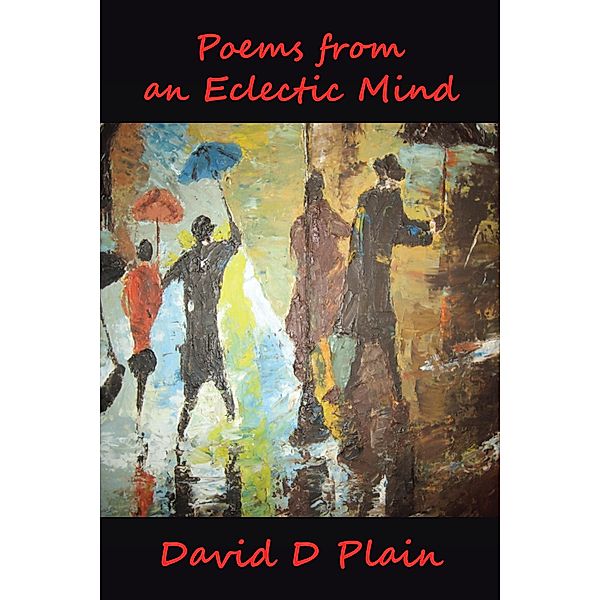 Poems from an Eclectic Mind, David D Plain