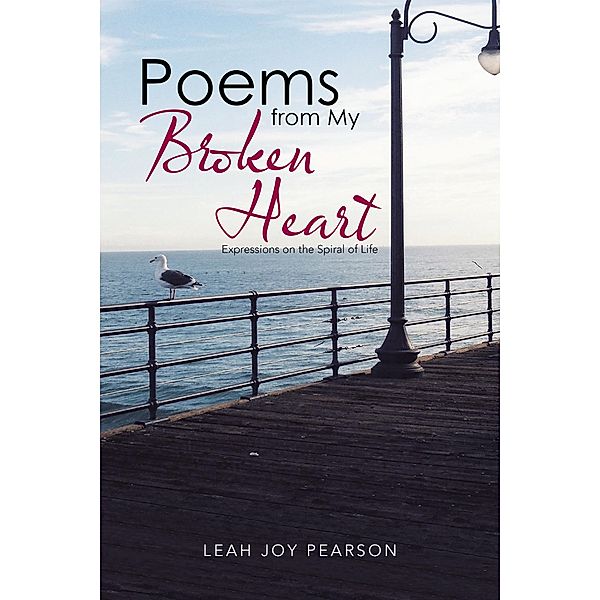 Poems from My Broken Heart, Leah Joy Pearson
