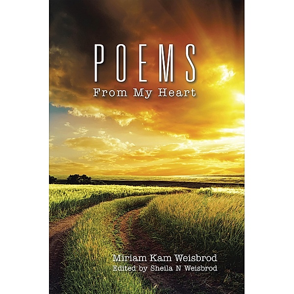 Poems from My Heart, Miriam Kam Weisbrod