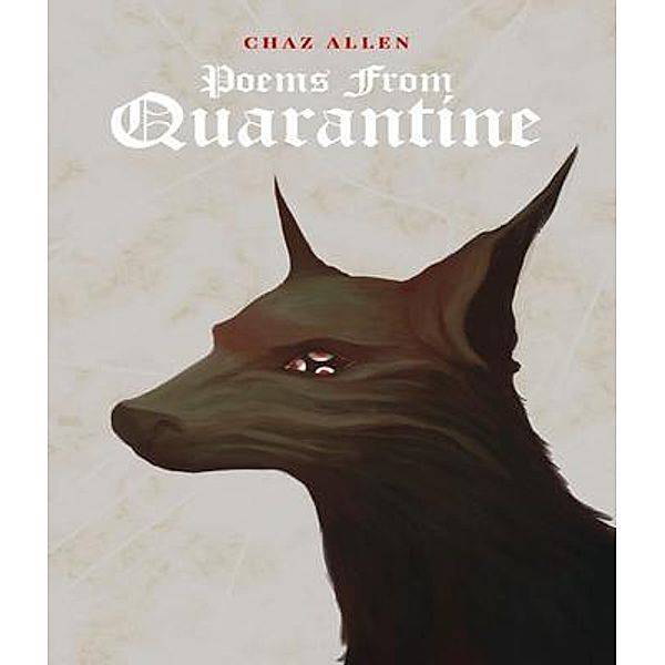 Poems from Quarantine / Chaz Allen, Chaz Allen