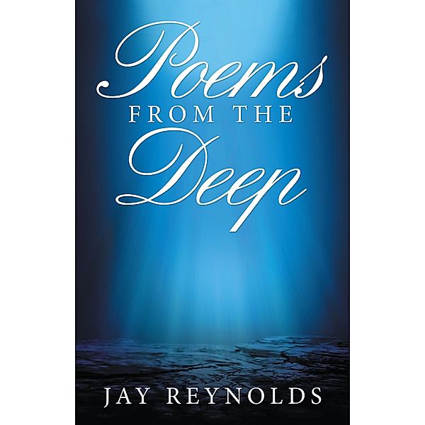 Poems from the Deep, Jay Reynolds