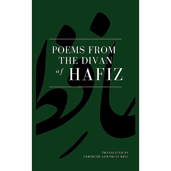 Poems from the Divan of Hafiz, Gertrude Lowthian Bell