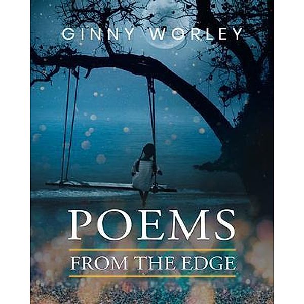 Poems From The Edge, Ginny Worley