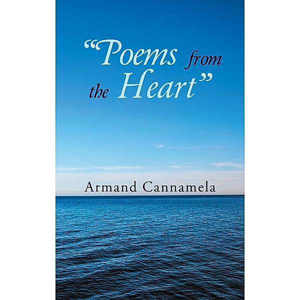 Poems from the Heart, Armand Cannamela