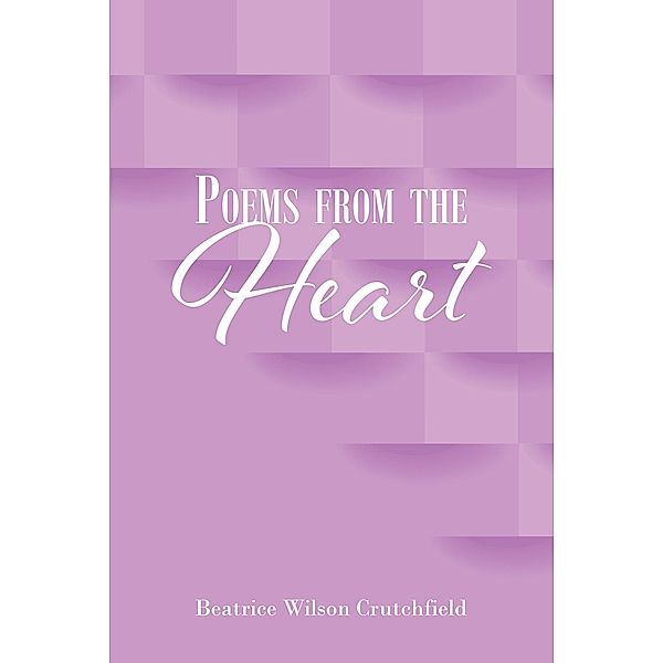 Poems from the Heart, Beatrice Wilson Crutchfield