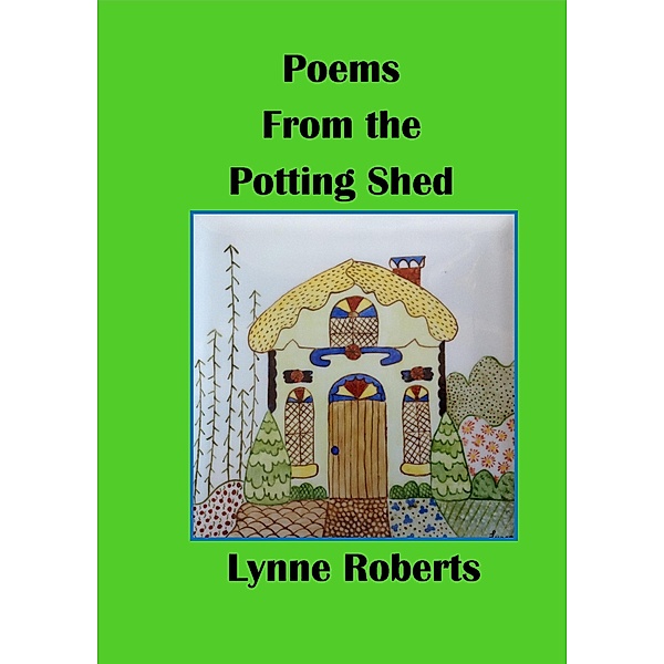 Poems From the Potting Shed, Lynne Roberts