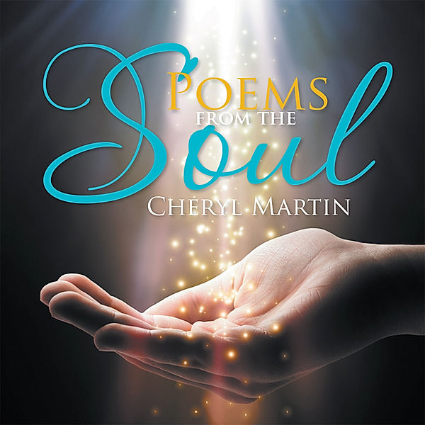 Poems from the Soul, Cheryl Martin