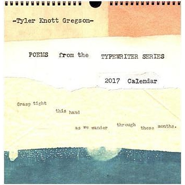 Poems from the Typewriter Series 2017 Wall Calendar, Tyler Knott Gregson