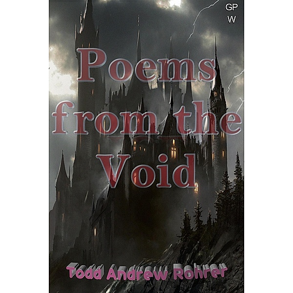 Poems from the Void / Poems from the Void, Todd Rohrer