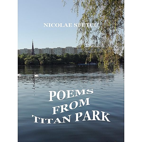 Poems from Titan Park, Nicolae Sfetcu