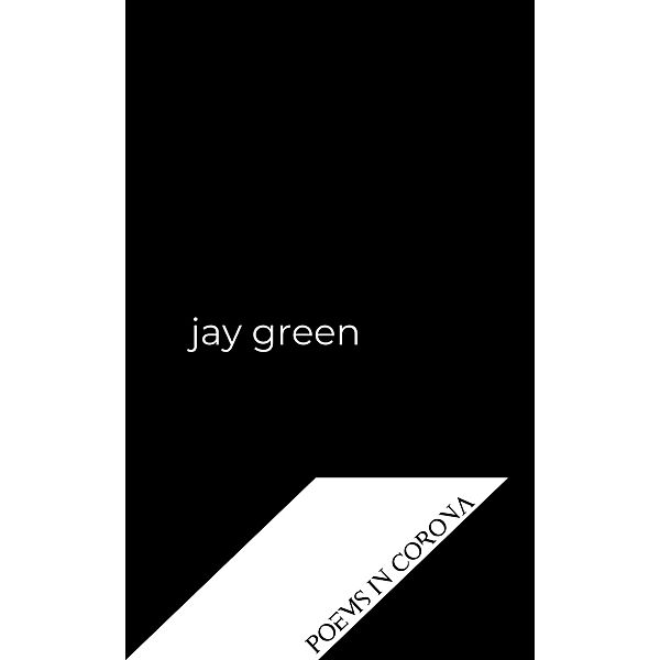 Poems in Corona, jay Green