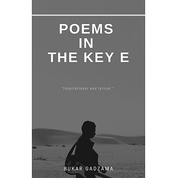 Poems in the Key E, Bukar Gadzama