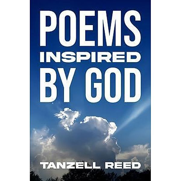Poems Inspired by God, Tanzell Reed