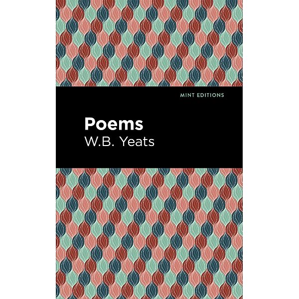 Poems / Mint Editions (Poetry and Verse), William Butler Yeats
