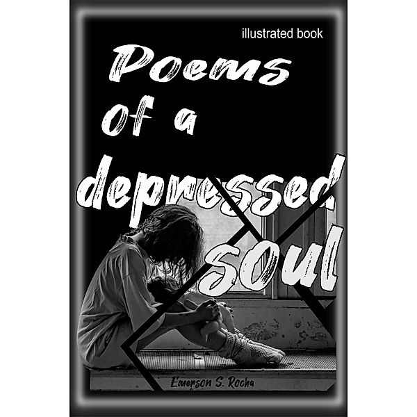 Poems of a depressed soul, Emerson Sousa Rocha