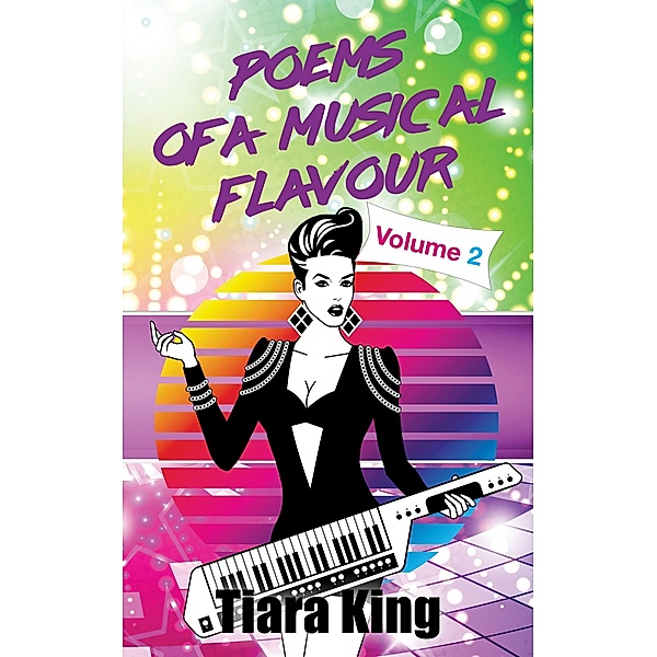 Poems Of A Musical Flavour: Volume 2 / Poems Of A Musical Flavour, Tiara King