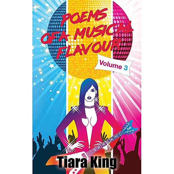 Poems Of A Musical Flavour: Volume 3 / Poems Of A Musical Flavour, Tiara King