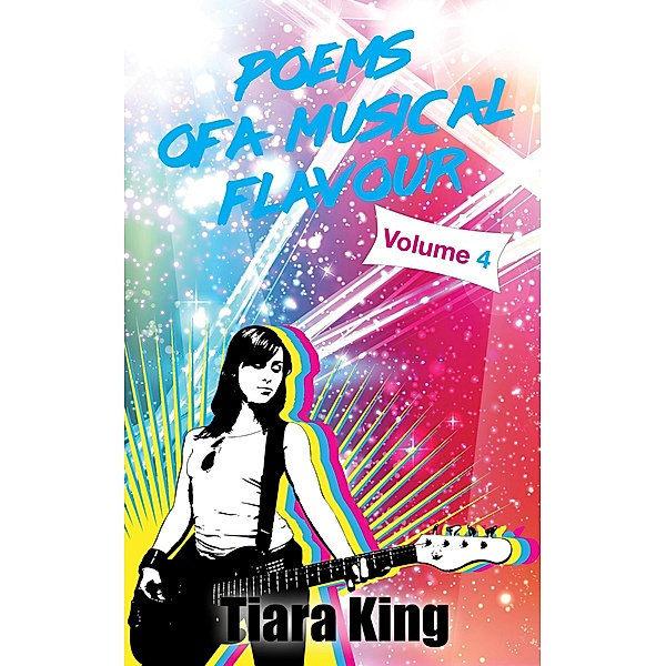 Poems Of A Musical Flavour: Volume 4 / Poems Of A Musical Flavour, Tiara King