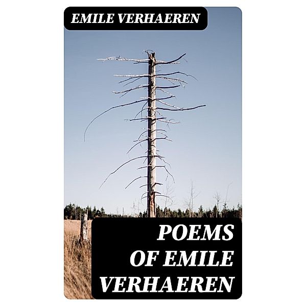 Poems of Emile Verhaeren, Emile Verhaeren