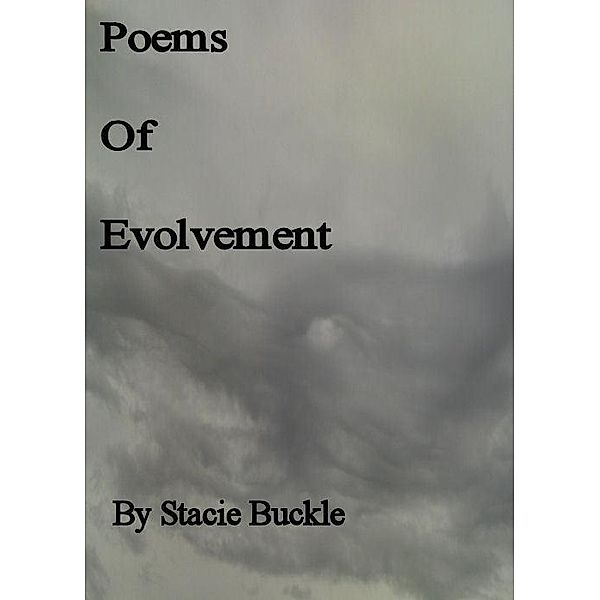 Poems of Evolvement / Stacie Buckle, Stacie Buckle