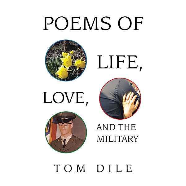 Poems of Life, Love, and the Military, Tom Dile
