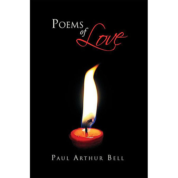 Poems of Love, Paul Arthur Bell