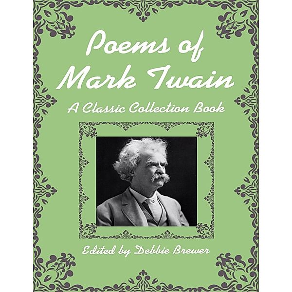 Poems of Mark Twain, a Classic Collection Book, Debbie Brewer