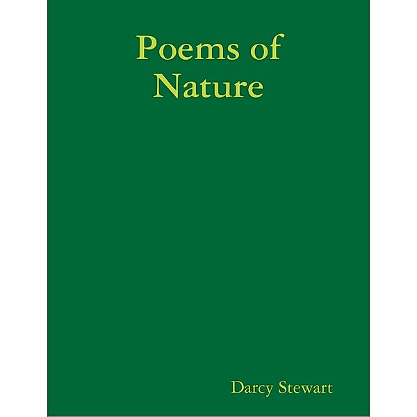 Poems of Nature, Darcy Stewart