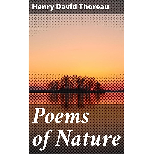 Poems of Nature, Henry David Thoreau