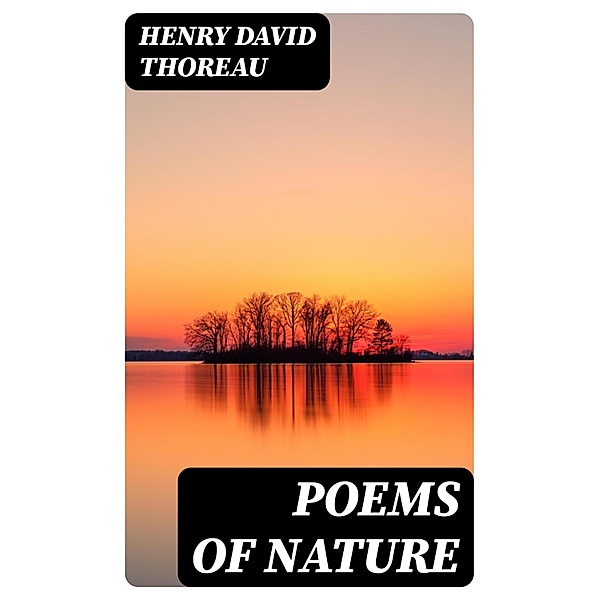 Poems of Nature, Henry David Thoreau