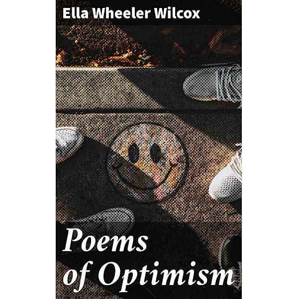 Poems of Optimism, Ella Wheeler Wilcox
