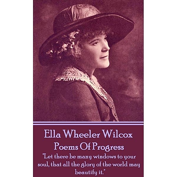 Poems Of Progress, Ella Wheeler Wilcox