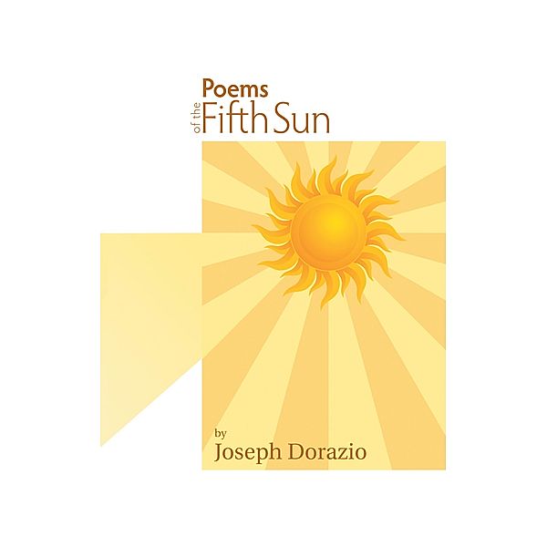 Poems of the Fifth Sun, Joseph Dorazio