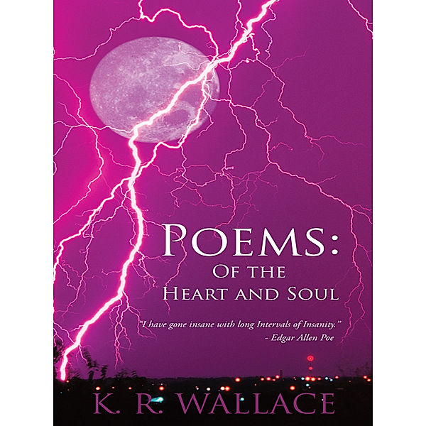 Poems: of the Heart and Soul, K. R. Wallace