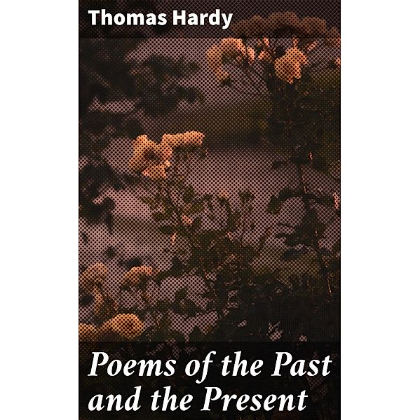 Poems of the Past and the Present, Thomas Hardy