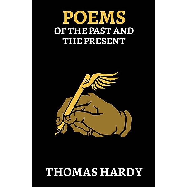 Poems of the Past and the Present / True Sign Publishing House, Thomas Hardy