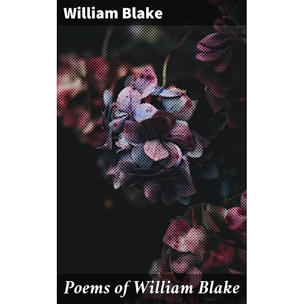 Poems of William Blake, William Blake