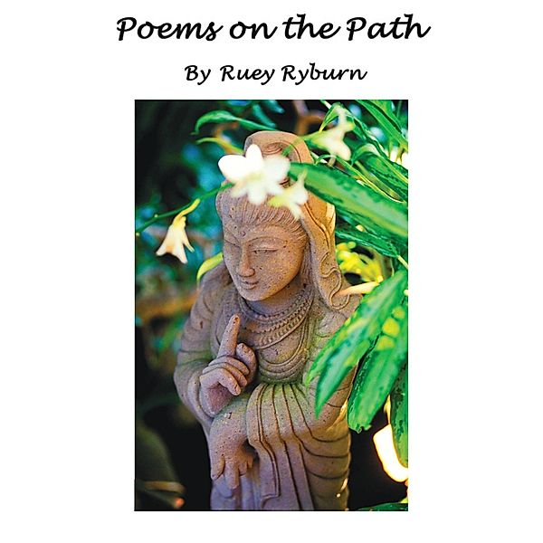 Poems on the Path, Ruey Ryburn